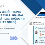 Tin Nhắn Chuỗi Trong Inforact Chat: Giải Bài Toán Thất Lạc Thông Tin Trong Chat Nội Bộ