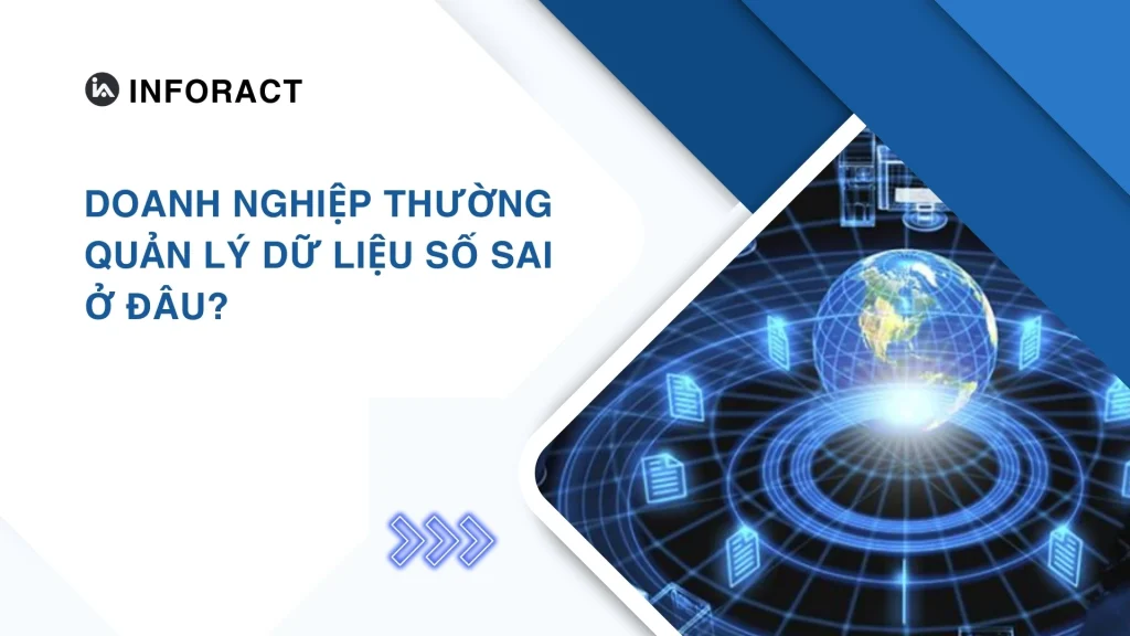 Doanh nghiệp thường quản lý dữ liệu số sai ở đâu?