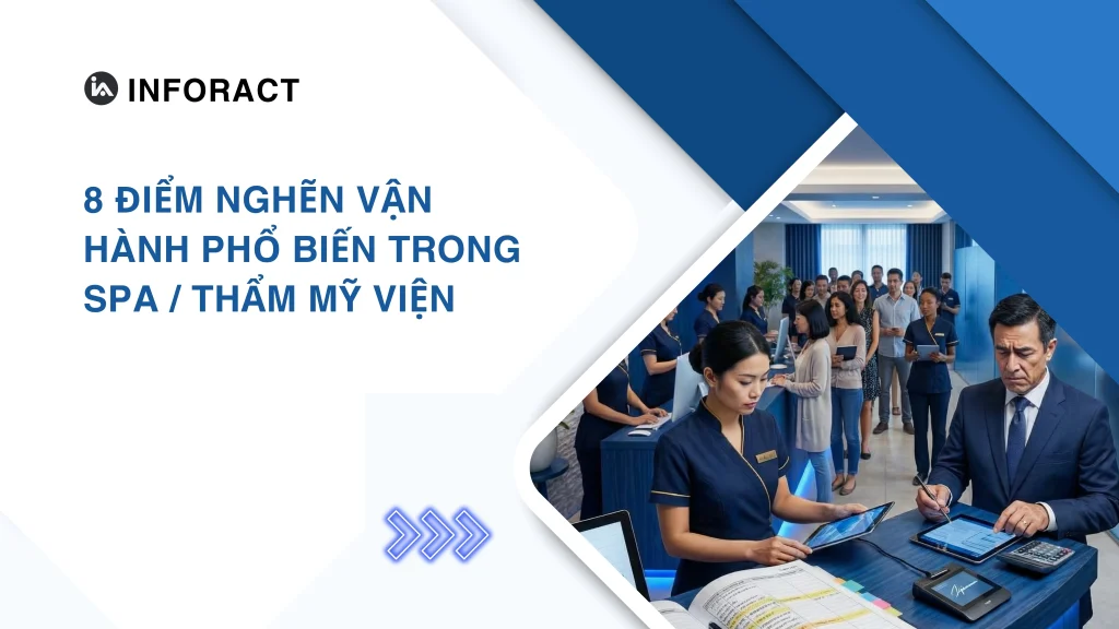 8 Điểm Nghẽn Vận Hành Phổ Biến Trong Spa / Thẩm Mỹ Viện